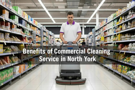 Top Benefits of Commercial Cleaning Service in North York to Boost Productivity - SeeyonClean