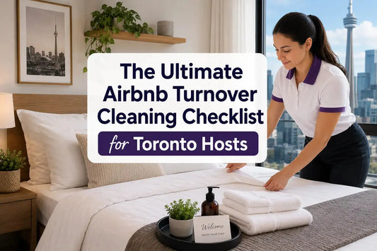 The Ultimate Airbnb Turnover Cleaning Checklist for Toronto Hosts SeeyonClean