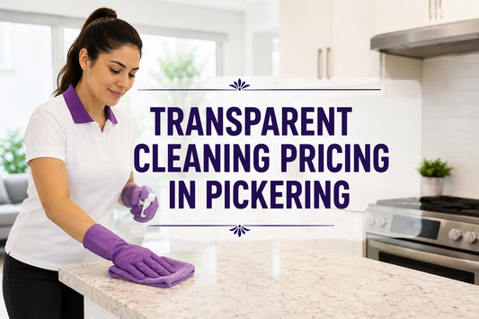 House Cleaning Services in Pickering: Cost Guide